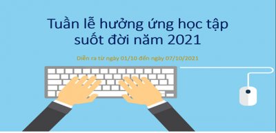 Hưởng ứng Tuần lễ học tập suốt đời năm 2021 với chủ đề “Chuyển đổi số và cơ hội học tập suốt đời cho tất cả mọi người trong bối cảnh đại dịch COVID-19 ”