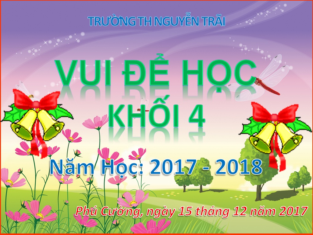 Hội thi VUI ĐỂ HỌC Khối 4 năm học: 2017-2018